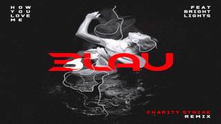 3LAU feat. Bright Lights - How You Love Me (Charity Strike Remix)