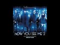 Now you see me 2  brian tyler  now you see me 2 main titles