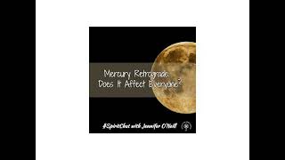 Mercury Retrograde...Does It Affect Everyone? Mercury Retrograde Does It Affect Everyone