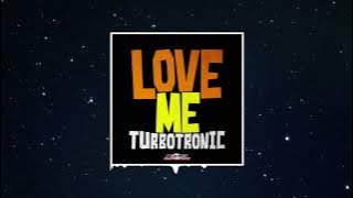 Turbotronic - Love Me