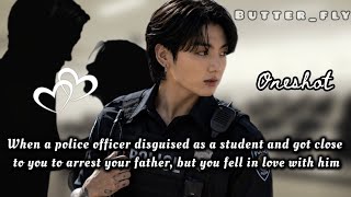 (oneshot) when you fell in love with a police officer who disguised himself as student...