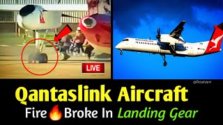 Qantaslink Dash-8 Aircraft Fire Broke In Landing Gear Sydney Airport