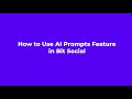 How to Use AI Prompts Feature in Bit Social