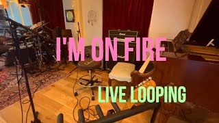I‘m On Fire | Live Looping