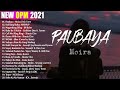 Bagong OPM Ibig Kanta 2021 Playlist - Moira Dela Torre, December Avenue, Ben And Ben, Callalily