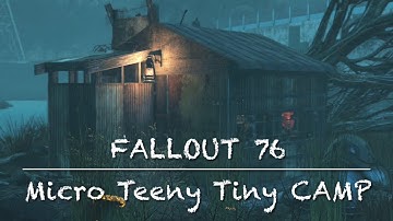 FALLOUT 76 immersive CAMP - Micro Teeny Tiny Build (smallest fully closed house)