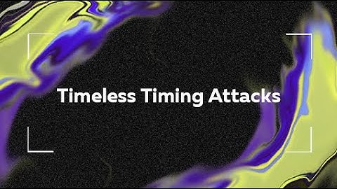 Timeless Timing Attacks / Tom Van Goethem / VolgaCTF 2020