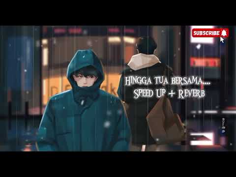 Hingga Tua Bersama ~ Rizky Febian || Speed up + Reverb❤‍🩹🥀