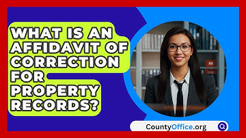 What Is An Affidavit Of Correction For Property Records? - CountyOffice.org