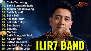 ILIR7 FULL ALBUM TERBAIK 2026 💔 Kumpulan Lagu Galau Indonesia Paling Populer