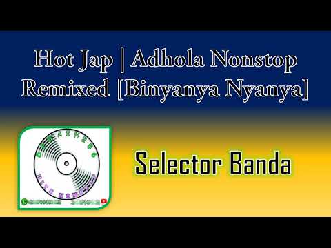 Hot Jap Adhola Nonstop Remixed Binyanya Nyanya Selector Banda Dj Deo Ft Dewash256