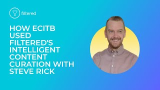 How ECITB used Filtered's intelligent content curation for their learning programme development