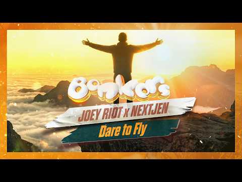 Joey Riot x NextJen - Dare To Fly