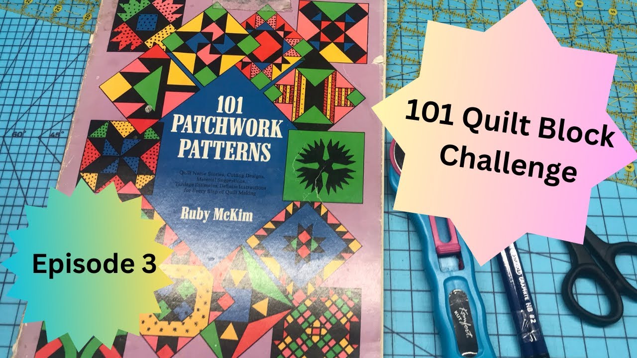 101 Quilt Block Challenge, Episode 3 - YouTube