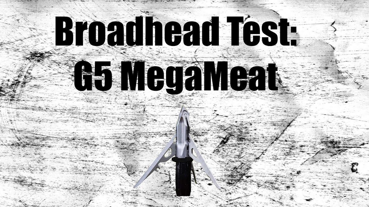 g5-megameat-broadhead-test-youtube