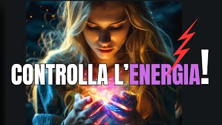 Come CONTROLLARE Mentalmente il CAMPO ENERGETICO⚡| Crescita Personale e Spirituale✨