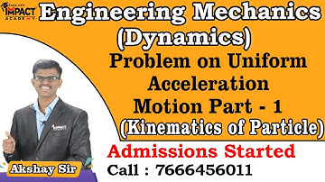 Problem on Uniform Acceleration Motion Part - 1 | Kinematics of Particle | Engineering Mechanics |