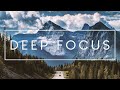 Deep Focus Music - Background Music For Studying - Focus Music for Deep Concentration