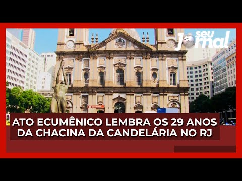 Ato ecumênico lembra os 29 anos da chacina da Candelária no RJ