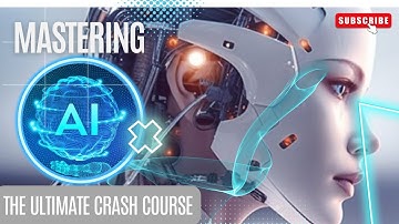 Mastering Artificial Intelligence: The Ultimate Crash Course