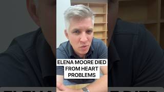 Elena Moore died from heart problems, coroner says. News