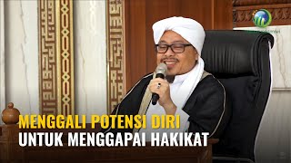 [Majelis Ilmu] MENGGALI POTENSI DIRI UNTUK MENGGAPAI HAKIKAT | Kajian Tasawuf