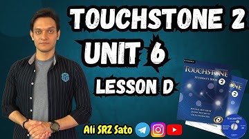 آموزش زبان انگلیسی ادامه کتاب تاچ‌استون ۲ (Unit 6 lesson D) TouchStone 2