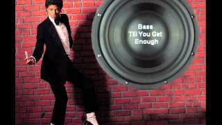 BASSOTRONICS - Bass Till You Get Enough