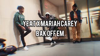 Yeat x Mariah Carey - Bak Off Em || Freestyle Dance Video @NixTheDon @juniorrass5743 @twiindag