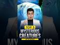 Aisa creature jo kabhi nahi marta? | Top 3 Mysterious Creatures in the World