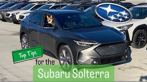 Subaru Solterra - Top Tips & Getting Started