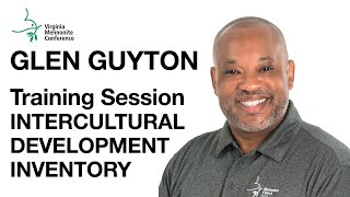 Glen Guyton - Intercultural Development Inventory Training Session - Part 1 - August 2021