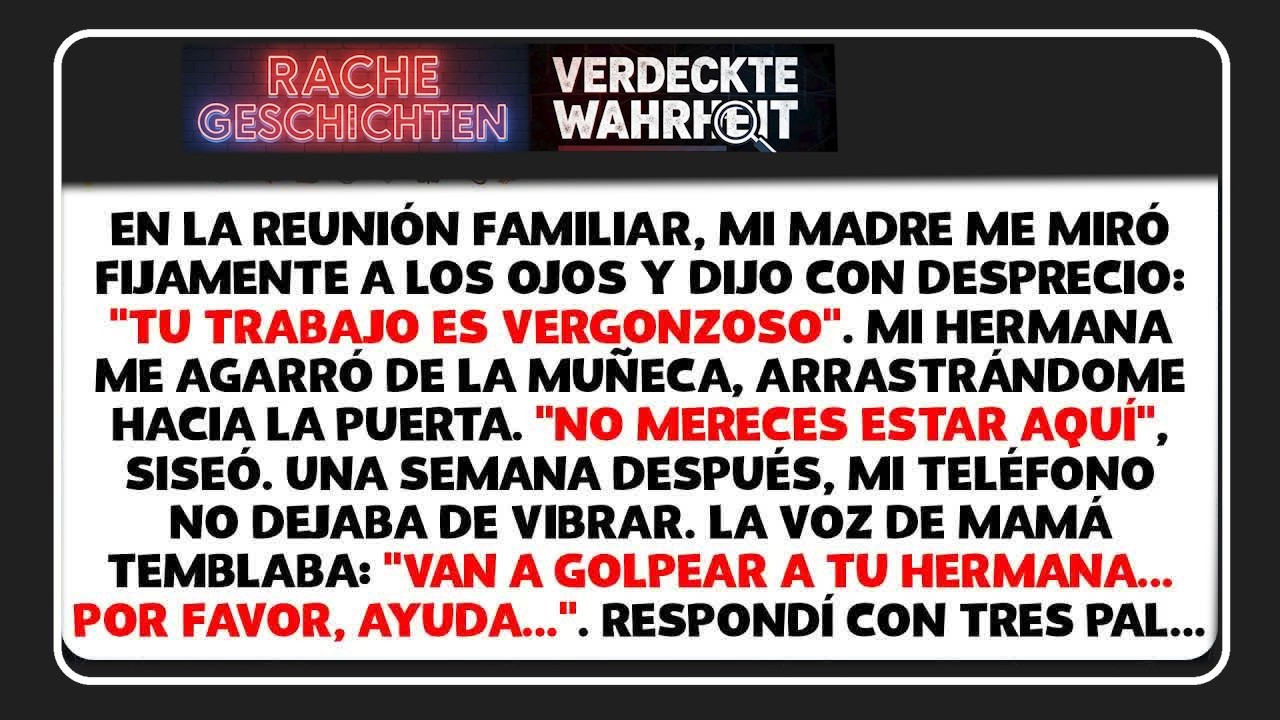 En la reunión familiar, mi mamá dijo： “tu trabajo es vergonzoso” — y luego
