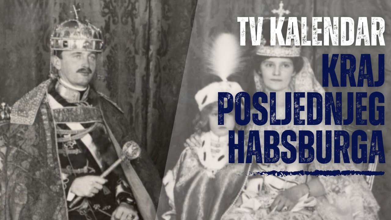 TV kalendar: Kraj posljednjeg Habsburga