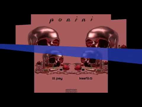 Lil Pay x Keefõ G - Ponini