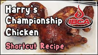 SHORTCUT RECIPE | 1st Place IBCA Comp Chicken Texas | BBQ Champion Harry Soo SlapYoDaddyBBQ.com