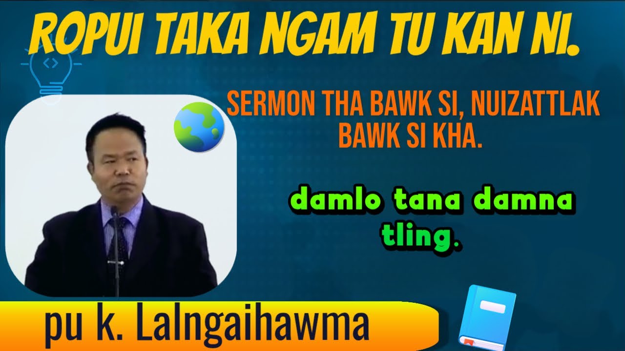 Pu K.Lalngaihawma sermon tha ber leh thar ber| Ropui taka ngamtu kan ni, #powerful mizo sermon.. 