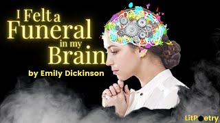 'I felt a Funeral in my Brain' by Emily Dickinson (Poem: Season 1, Episode 2)