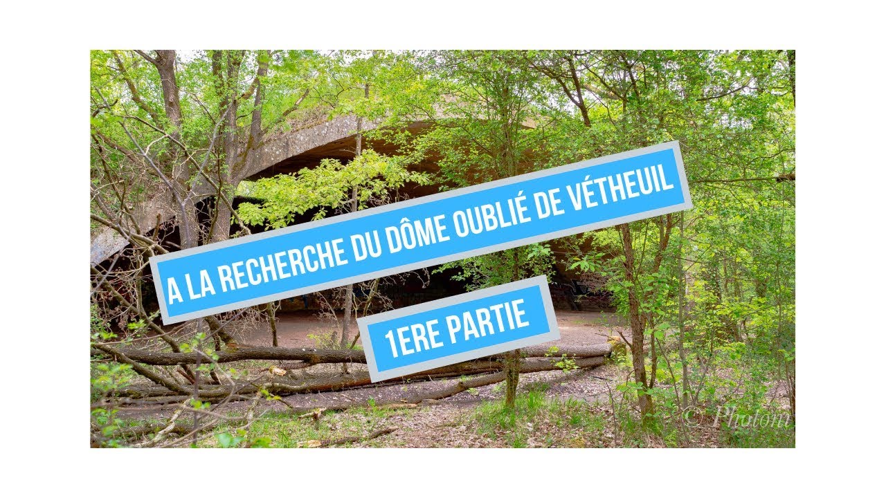 Vétheuil: Le dôme enfoui dans les mémoires 1ère partie.  The dome buried in memories 1st part.