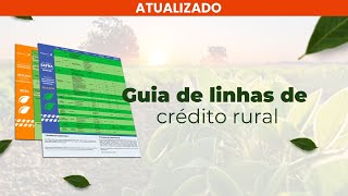 GUIA DE LINHAS DE CREDITO RURAL AGRICULTURA FAMILIAR E EMPRESARIAL