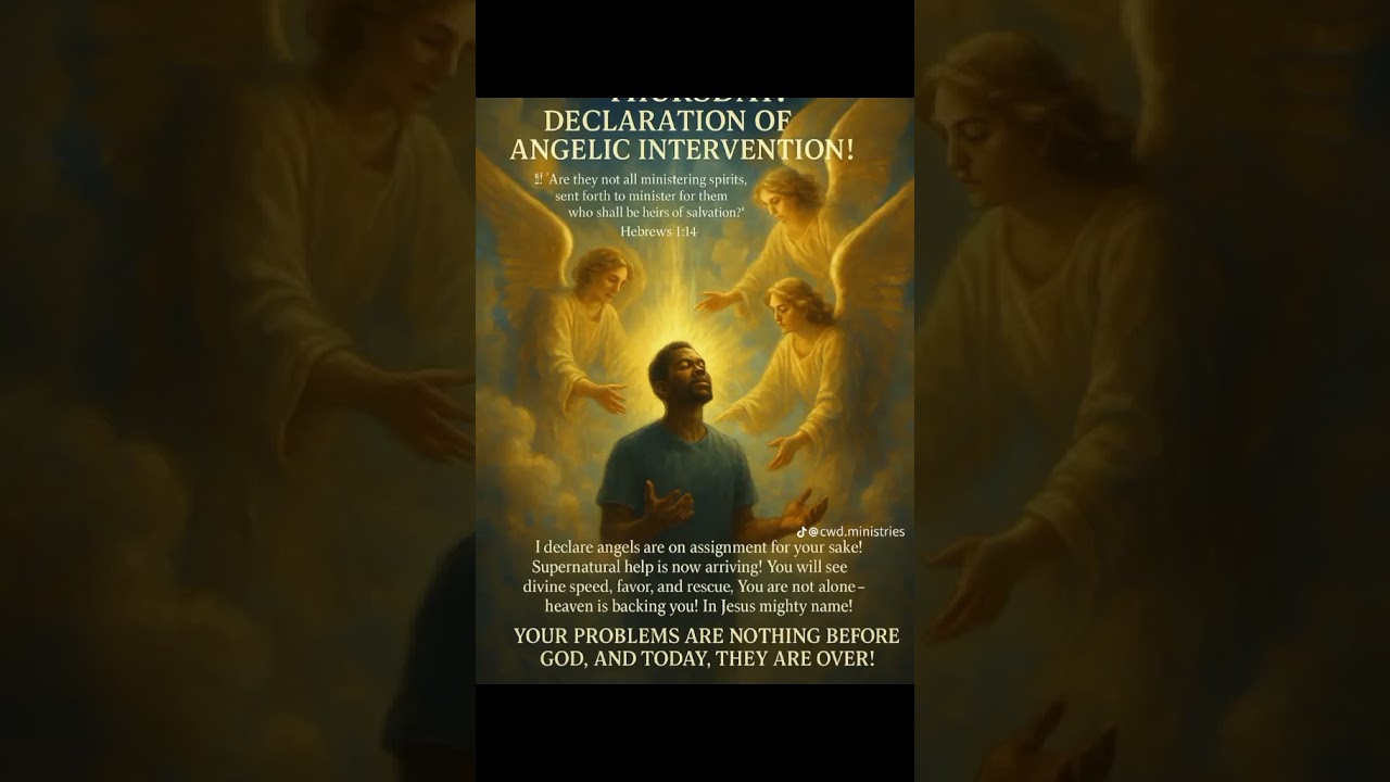 THURSDAY: DECLARATION OF ANGELIC INTERVENTION!