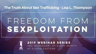 Webinar: The Truth About Sex Trafficking - Lisa L. Thompson