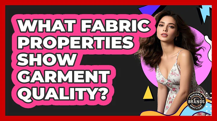 What Fabric Properties Show Garment Quality?