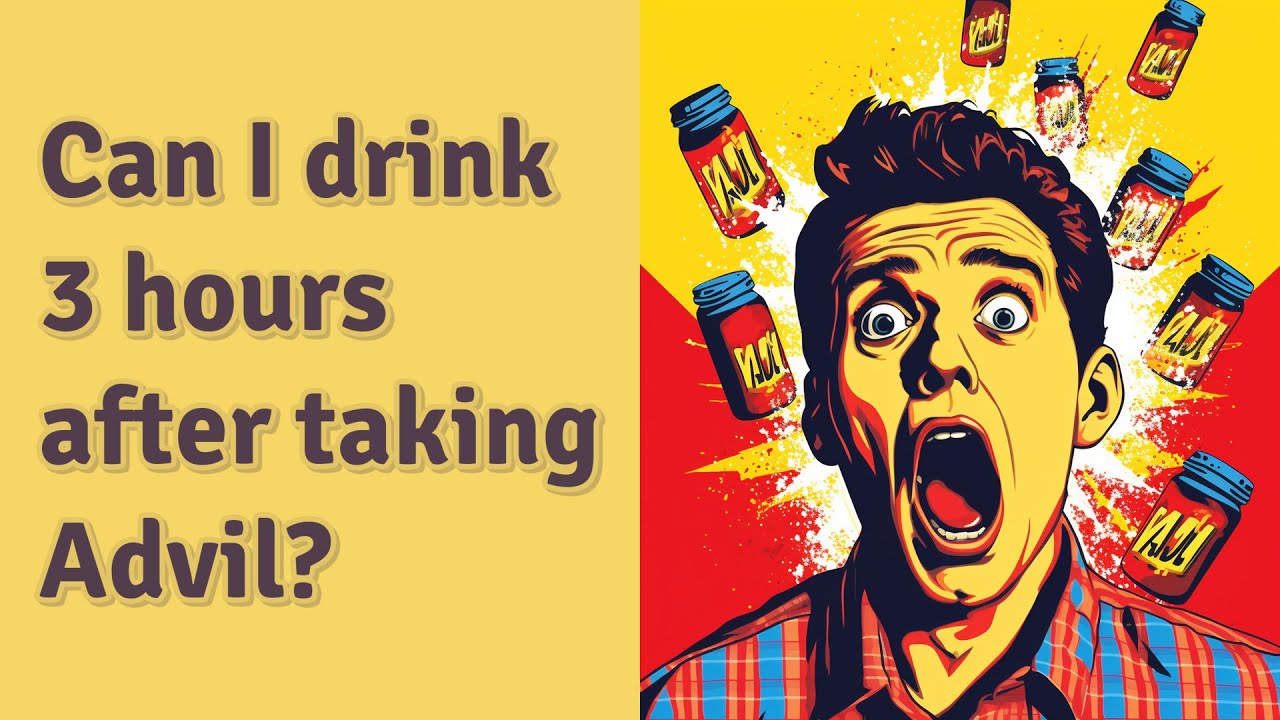 Can I Drink 3 Hours After Taking Advil YouTube Can I Drink 3 Hours After Taking Advil YouTube