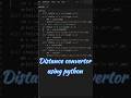 📏 Distance Converter using Python 🐍 #Developer #LearnPython #Tech #100DaysOfCode #PythonCoding