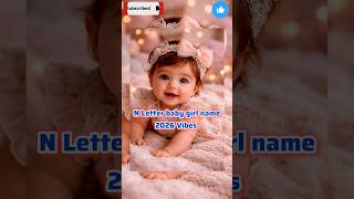 Alphabet series ❤️ n se baby girl ke name #indianbabynames #babynames #babynamemeaning #babysigns