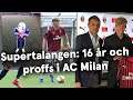 Bara 16 år och proffs i AC Milan - Intervju med Supertalangen Lukas Björklund