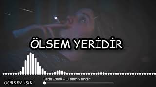 Seda Zenli - Ölsem Yeridir (Lyrics/Şarkı Sözleri) Resimi