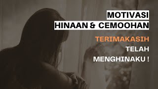 Terimakasih Kamu Yang Telah Menghinaku | Video Motivasi