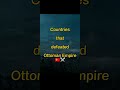 Countries That Defeated Ottoman Empire рџ рџ вљ пёЏ Ottomanempire Compilation Onlyeducation Countries That Defeated Ottoman Empire рџ рџ вљ пёЏ Ottomanempire Compilation Onlyeducation